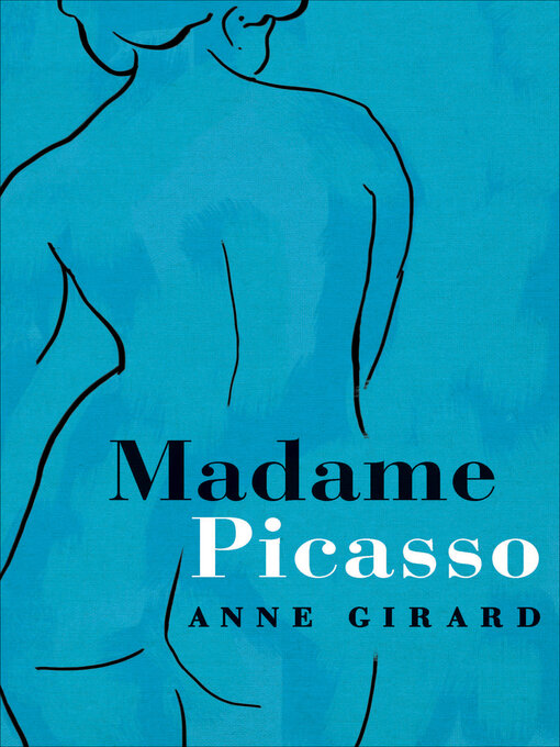 Title details for Madame Picasso by Anne Girard - Wait list
